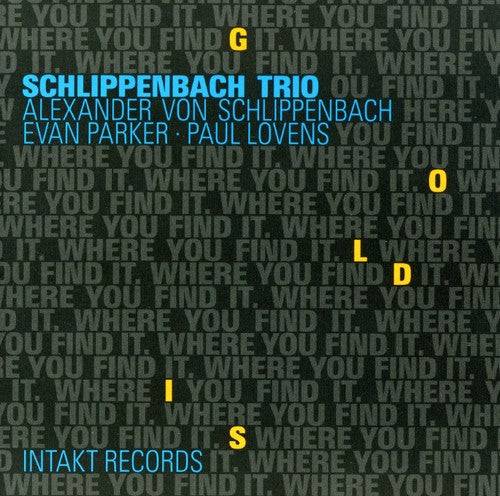 Schlippenbach/ Parker/ Schlippenbach - Gold Where You Find It
