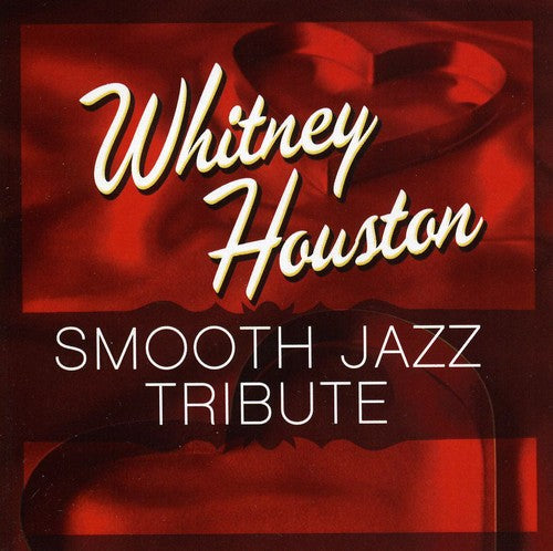 Smooth Jazz Tribute - Smooth Jazz Tribute to Whitney Houston
