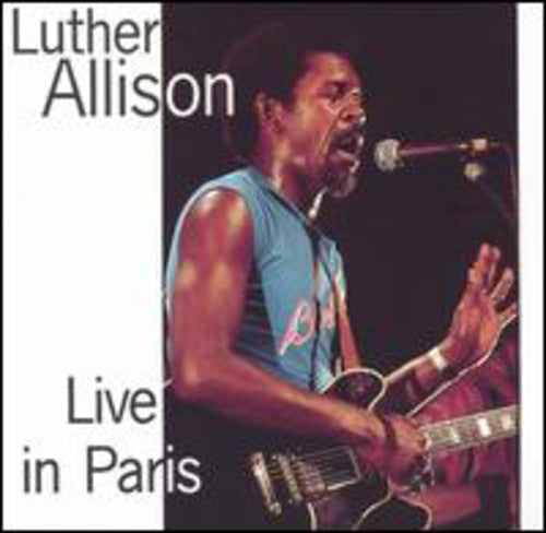 Luther Allison - Live in Paris