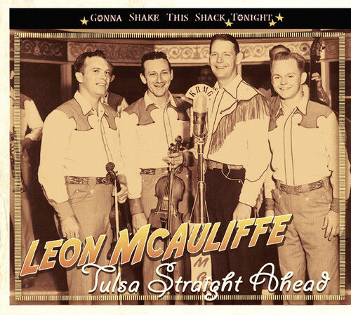 Leon McAuliffe - Tulsa Straight Ahead-Gonna Shake This Shack Tonigh