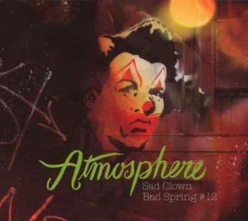 Atmosphere - Sad Clown Bad Spring