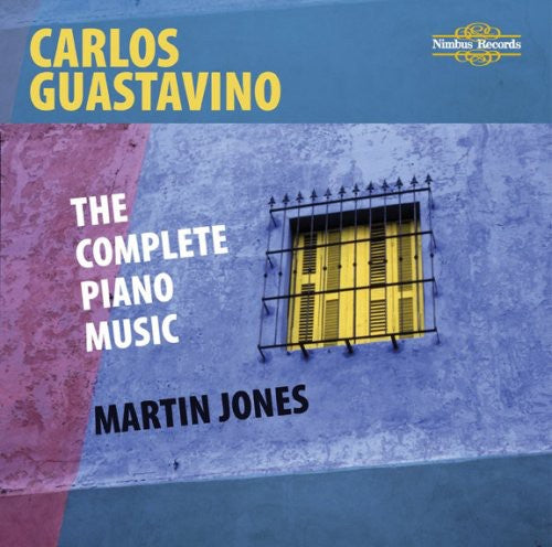 Guastavino/ Jones - Complete Piano Music
