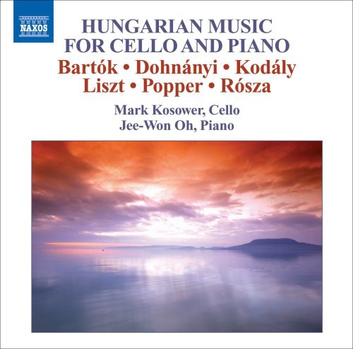 Bartok/ Dohnanyi/ Kodaly/ Liszt/ Kosower/ Oh - Hungarian Music for Cello & Piano