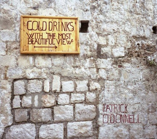 Patrick O'Donnell - Cold Drinks with the Most Beautiful View