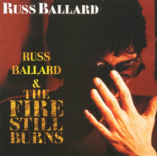 Russ Ballard - Fire Still Burns