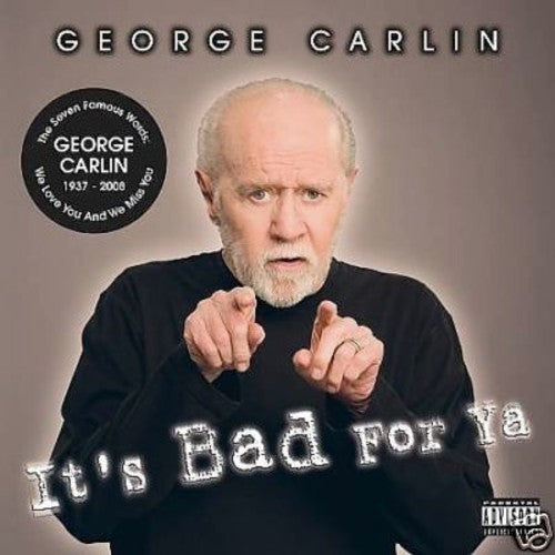 George Carlin - It's Bad for Ya