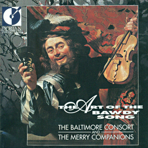 Baltimore Consort - Art of the Bawdy Song