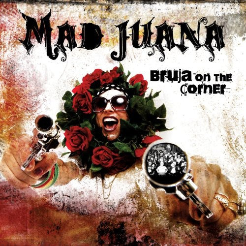 Mad Juana - Bruja on the Corner