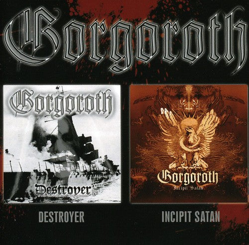 Gorgoroth - Destroyer/Incipit Sata
