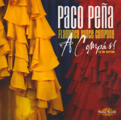 Paco Pena / Paco Pena Flamenco Dance Company - A Compas