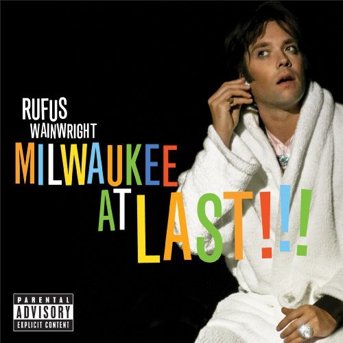Rufus Wainwright - Milwaukee At Last
