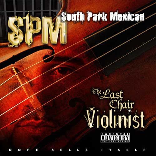Spm ( South Park Mexican ) - The Last Chair Violinist
