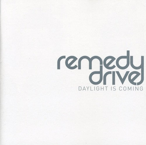 Remedy Drive - Daylight Is Coming