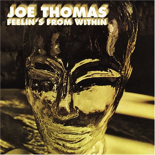 Joe Thomas - Feelin's from Within