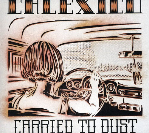 Calexico - Carried to Dust