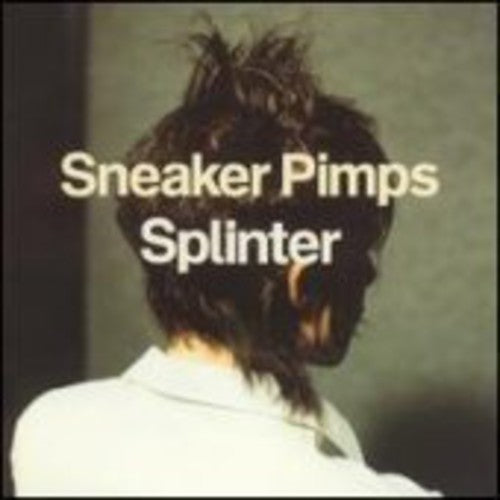 Sneaker Pimps - Splinter