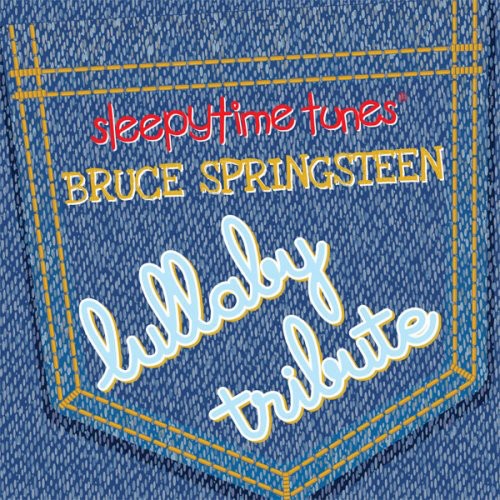 Lullaby Players - Sleepytime Tunes Bruce Springsteen Lullaby Tribute