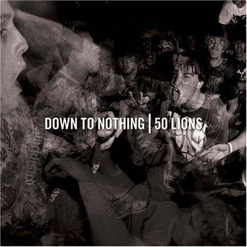 Down to Nothing - Down to Nothing/50 Lions