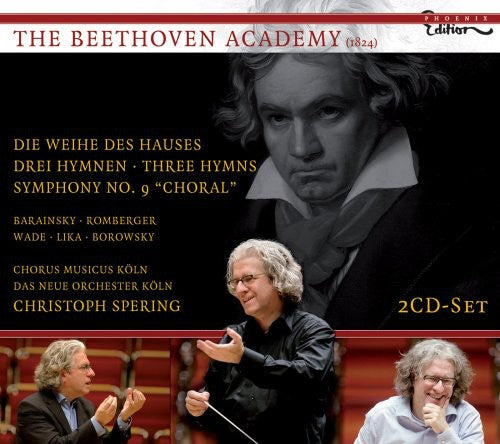 Beethoven/ Barainsky/ Romberger/ Wade/ Spering - Die Weihe Des Hauses / Drei Hymnen / Symphony 9