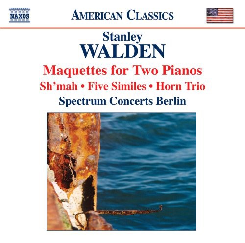 Walden/ Spectrum Concerts Berlin - Maquettes for Two Pianos / Sh'mah / Five Similies