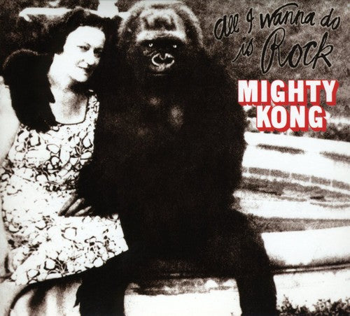 Mighty Kong - All I Wanna Do Is Rock