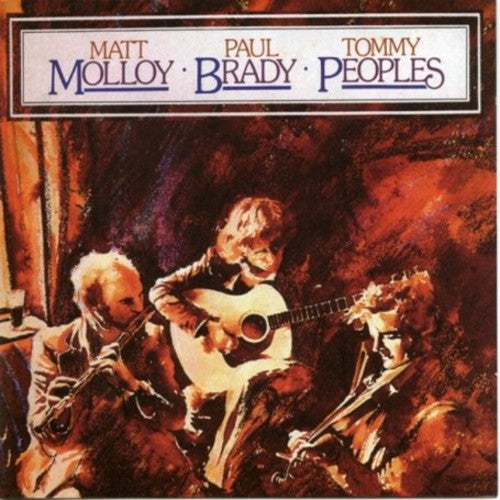 Matt Molloy / Paul Brady / Tommy Peoples - Molly - Brady - Peoples
