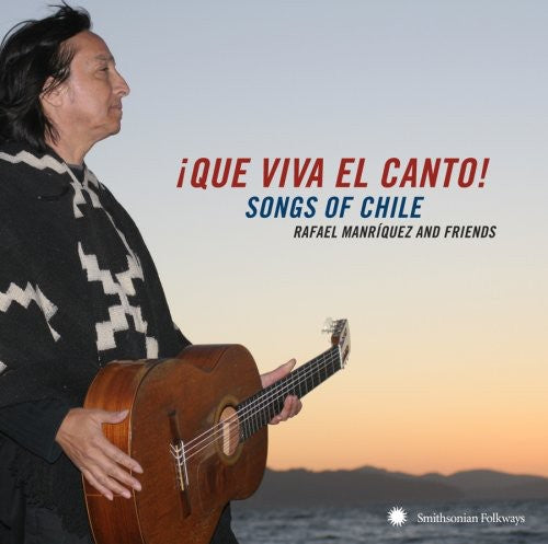 Rafael Manriquez - Que Viva El Canto: Songs and Singers Of Chile