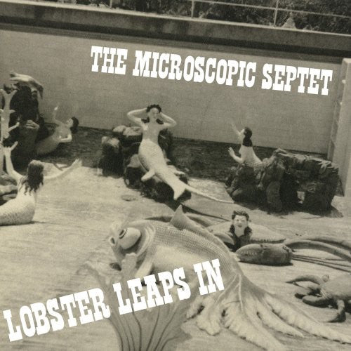 Microscopic Septet - Lobster Leaps in