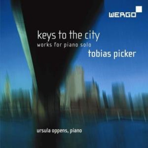Picker/ Oppens - Keys to the City-Piano Works