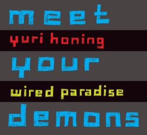 Yuri Honing & Wired Paradise - Meet Your Demons