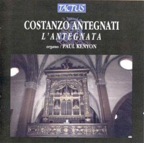 Antegnati/ Kenyon - L'antegnata Works for Organ