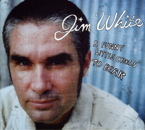 Jim White - Funny Little Cross To Bear
