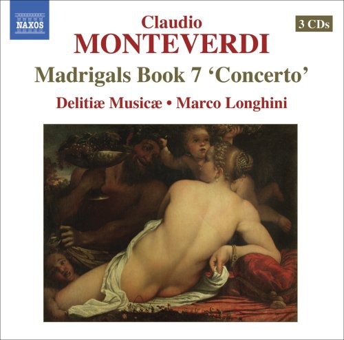 Monteverdi/ Longhini/ Delitae Musicae - Madrigals Book 7 Concerto