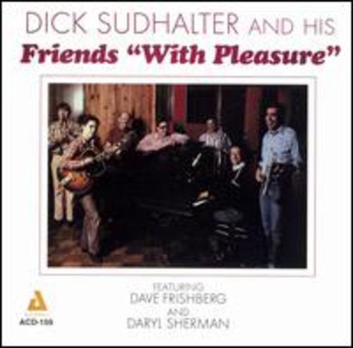 Dick Sudhalter & His Friends - With Pleasure