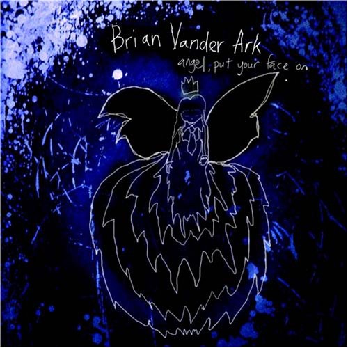 Brian Ark - Angel, Put Your Face On