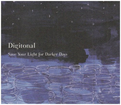 Digitonal - Save Your Light for Darker Days