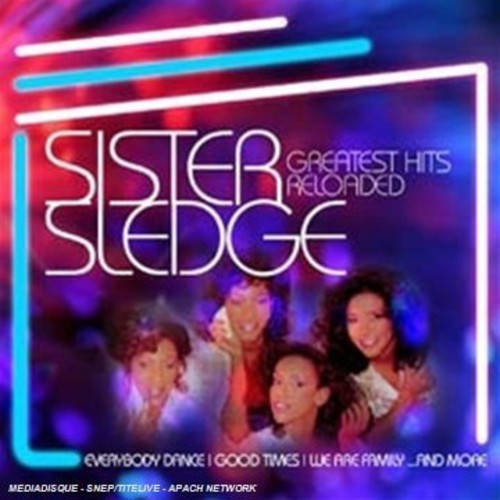 Sister Sledge - Greatest Hits Reloaded