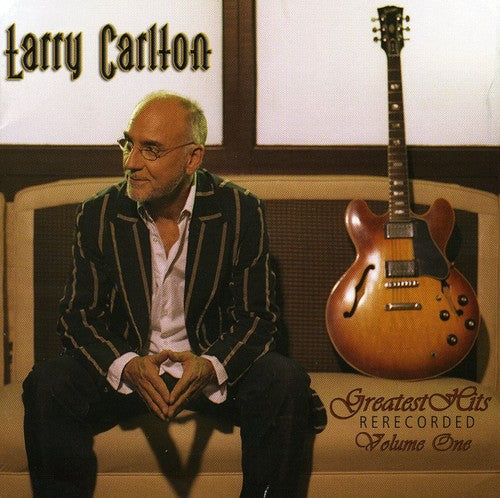 Larry Carlton - Greatest Hits Re-recorded Volume One