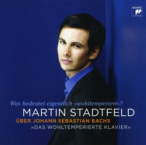 Martin Stadtfeld - Martin Stadfeld Uber Bach: Das Wohltemp