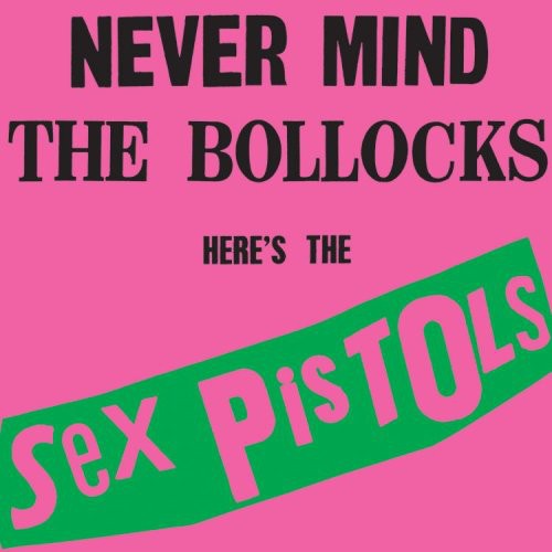The Sex Pistols - Never Mind the Bollocks