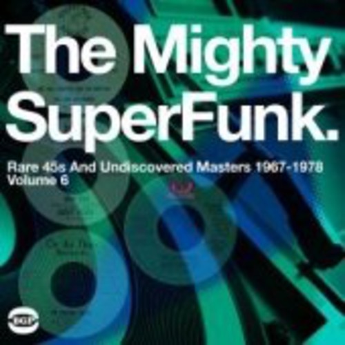 Mighty Super Funk: Rare 45s & Undiscovered Masters - Mighty Super Funk: Rare 45s Undiscovered Masters