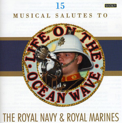 Ocean Waves: Salute to Royal Navy/ Various - Life on the Ocean Wave