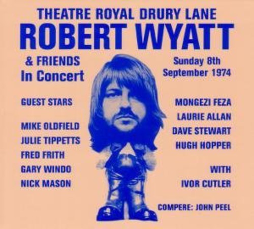 Robert Wyatt - Theatre Royal Drury Lane