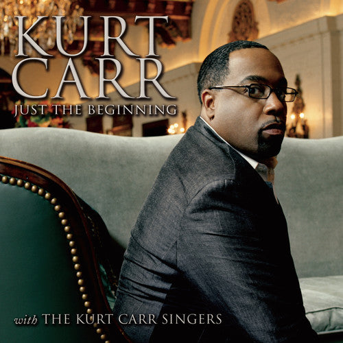 Kurt Carr - Just The Beginning