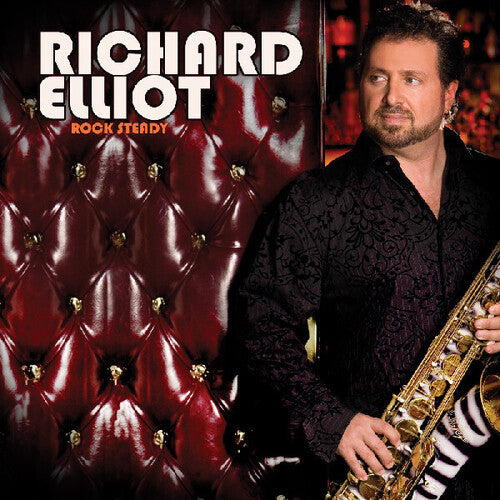 Richard Elliot - Rock Steady
