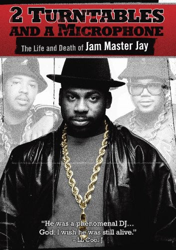 2 Turntables and a Microphone: The Life and Death of Jam Master Jay