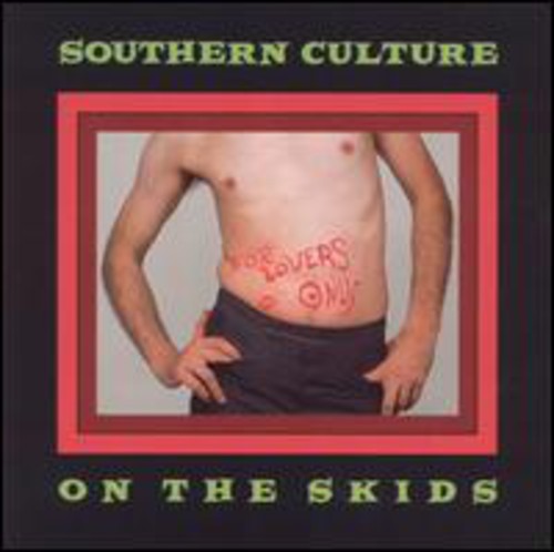 Southern Culture on the Skids - For Lovers Only