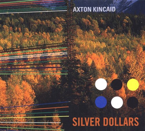 Axton Kincaid - Silver Dollars