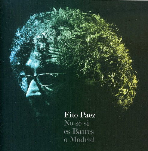 Fito Paez - No Se Si Es Baires O Madrid