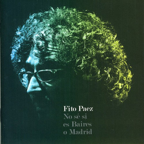 Fito Paez - No Se Si Es Baires O Madrid